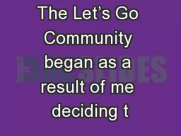 The Let’s Go Community began as a result of me deciding t