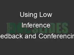 Using Low Inference Feedback and Conferencing: