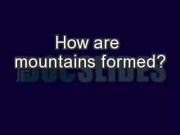 How are mountains formed?