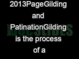 Dave Mueller 2013PageGilding and PatinationGilding is the process of a