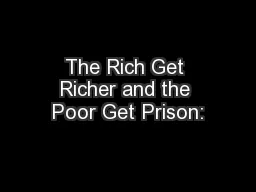 The Rich Get Richer and the Poor Get Prison: