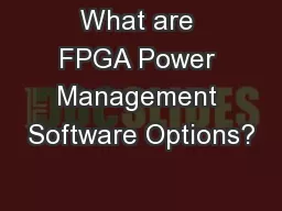 What are FPGA Power Management Software Options?