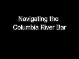 Navigating the Columbia River Bar