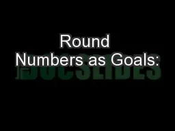 Round Numbers as Goals: