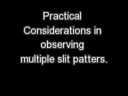 Practical Considerations in observing multiple slit patters.