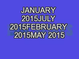 JANUARY 2015JULY 2015FEBRUARY 2015MAY 2015