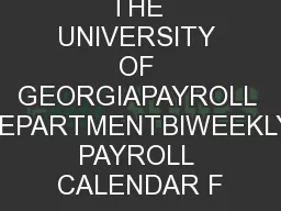 THE UNIVERSITY OF GEORGIAPAYROLL DEPARTMENTBIWEEKLY PAYROLL CALENDAR F