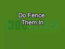 Do Fence Them In