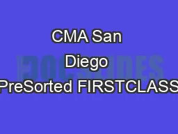 CMA San Diego PreSorted FIRSTCLASS