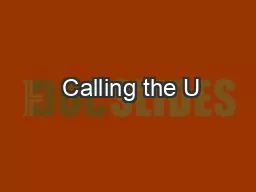  Calling the U