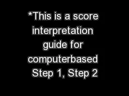 *This is a score interpretation guide for computerbased Step 1, Step 2