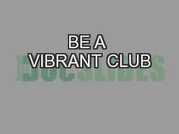 BE A VIBRANT CLUB