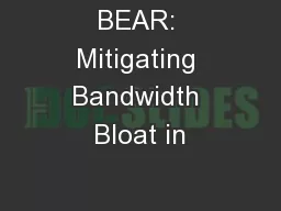 BEAR: Mitigating Bandwidth Bloat in