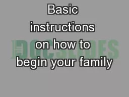 Basic instructions on how to begin your family