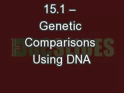 15.1 – Genetic Comparisons Using DNA