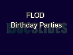 FLOD Birthday Parties