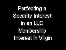 Perfecting a Security Interest in an LLC Membership Interest in Virgin