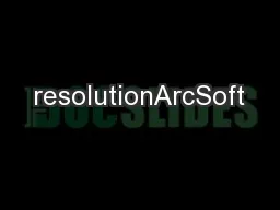 resolutionArcSoft