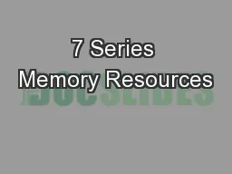 7 Series Memory Resources