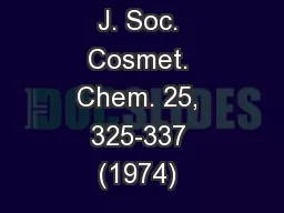 J. Soc. Cosmet. Chem. 25, 325-337 (1974) 