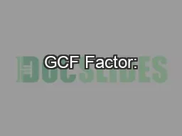 GCF Factor: