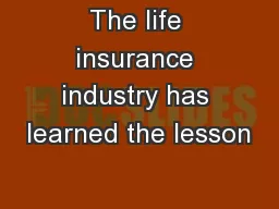 The life insurance industry has learned the lesson