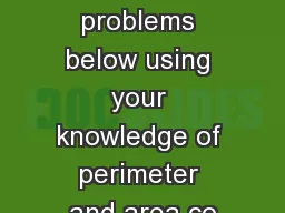 Solve the problems below using your knowledge of perimeter and area co
