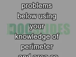 Solve the problems below using your knowledge of perimeter and area co