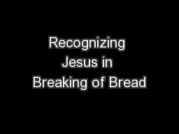 Recognizing Jesus in Breaking of Bread