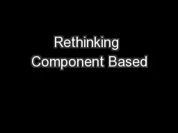 Rethinking Component Based