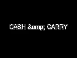 CASH & CARRY