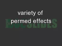 variety of permed effects