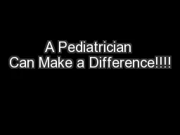 A Pediatrician Can Make a Difference!!!!