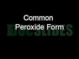 Common Peroxide Form