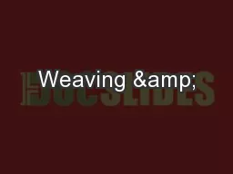 Weaving &