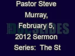 Sermon by Pastor Steve Murray, February 5, 2012 Sermon Series:  The St