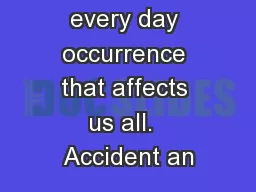 :    Pain is an every day occurrence that affects us all.  Accident an