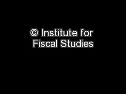 © Institute for Fiscal Studies