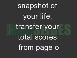 To get a snapshot of your life, transfer your total scores from page o