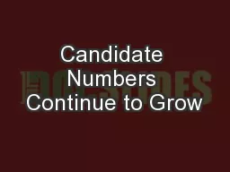 Candidate Numbers Continue to Grow