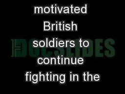 What motivated British soldiers to continue fighting in the
