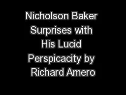 Nicholson Baker Surprises with His Lucid Perspicacity by Richard Amero