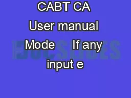 CABT CA User manual Mode     If any input e