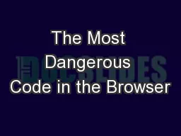 The Most Dangerous Code in the Browser