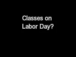 Classes on Labor Day?