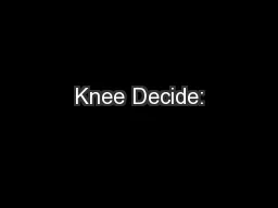Knee Decide: