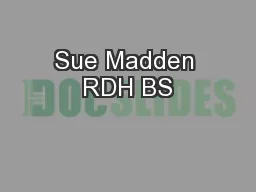 Sue Madden RDH BS