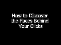 How to Discover the Faces Behind Your Clicks