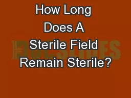 How Long Does A Sterile Field Remain Sterile?