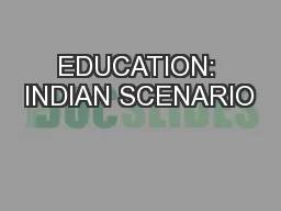 EDUCATION: INDIAN SCENARIO